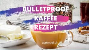 Read more about the article BULLETPROOF KAFFEE