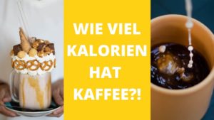 Read more about the article KAFFEE KALORIEN