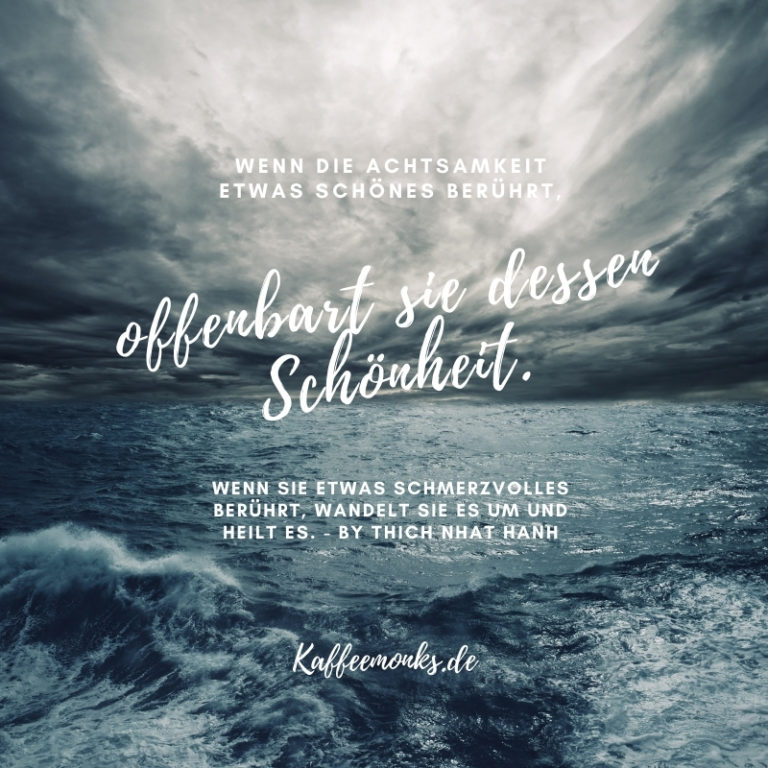 17 Achtsamkeit Sprüche Die Dich Ins Hier Und Jetzt Holen
